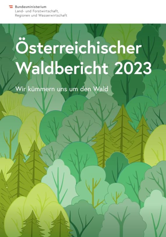 Österreichischer Waldbericht 2023 - Wir kümmern uns um den Wald