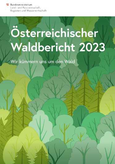 Österreichischer Waldbericht 2023 - Wir kümmern uns um den Wald